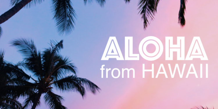 ALOHA from HAWAII